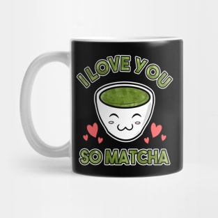Cute & Adorable I Love You So Matcha Food Pun Mug